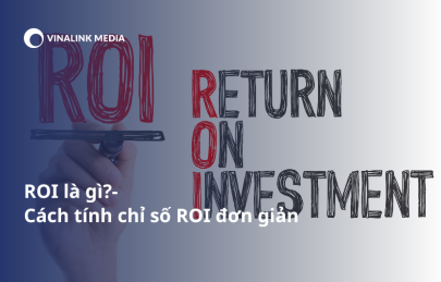 Chỉ số ROI là gì? Tỷ lệ ROI là bao nhiêu thì tốt? Cách tính chỉ số ROI